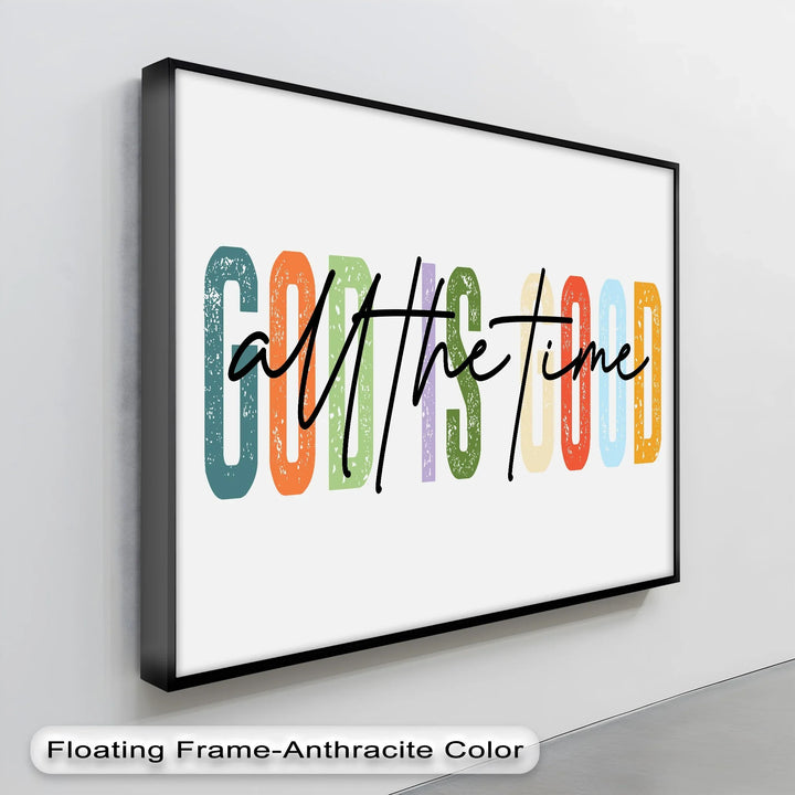 God Is Good All the Time – Colorful Christian Canvas Print - MyPhotoStation