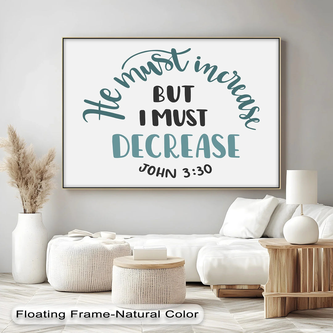 He Must Increase – John 3:30 Scripture Canvas Print - MyPhotoStation