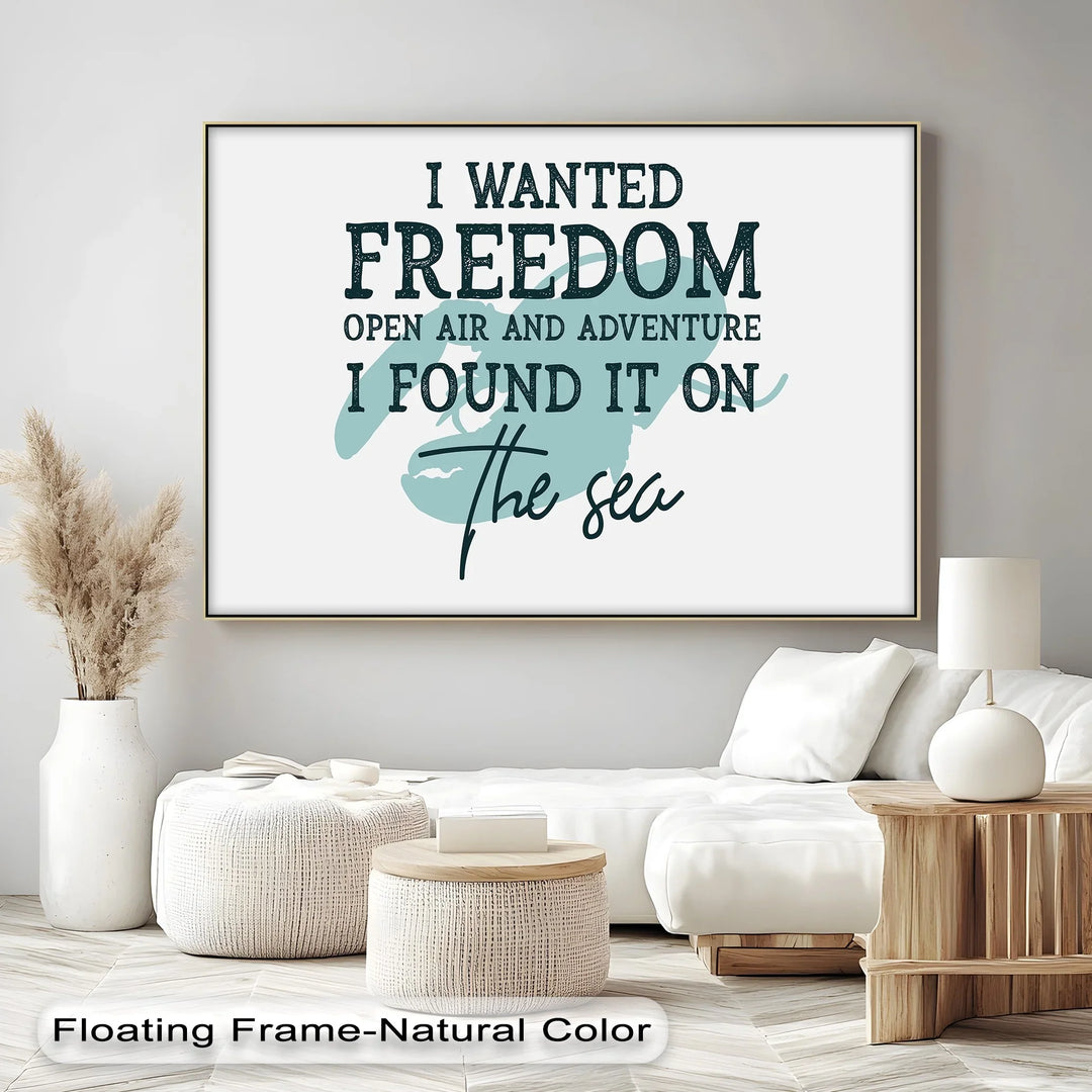 I Wanted Freedom – Nautical Adventure Quote Canvas Print - MyPhotoStation