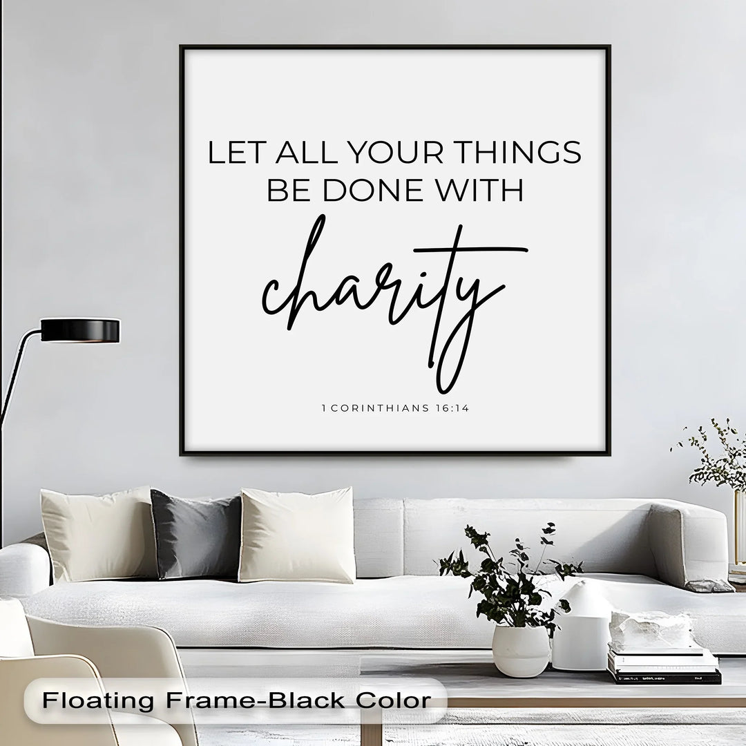 Let All Be Done with Charity – 1 Corinthians 16:14 Canvas Print