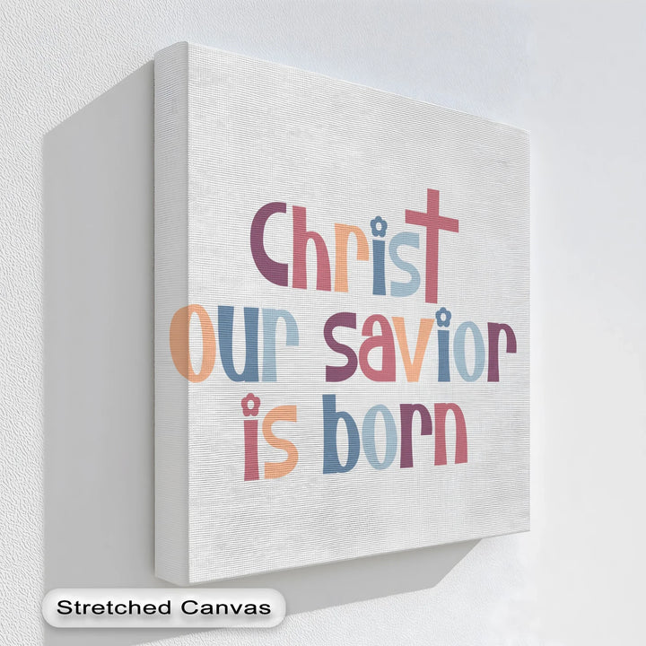Christ Our Savior Is Born – Festive Christian Canvas Print - MyPhotoStation