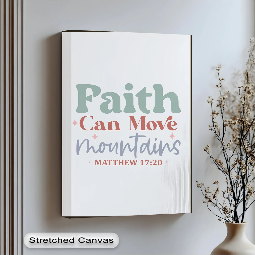 Faith Can Move Mountains – Matthew 17:20 Pastel Canvas Print - MyPhotoStation