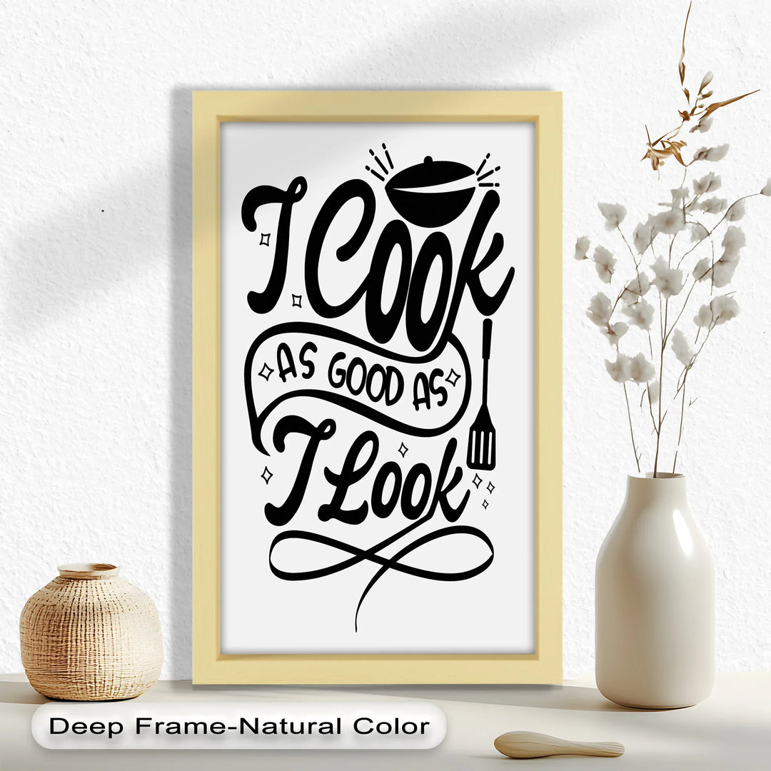 I Cook As Good As I Look – Framed Oil Painting - MyPhotoStation