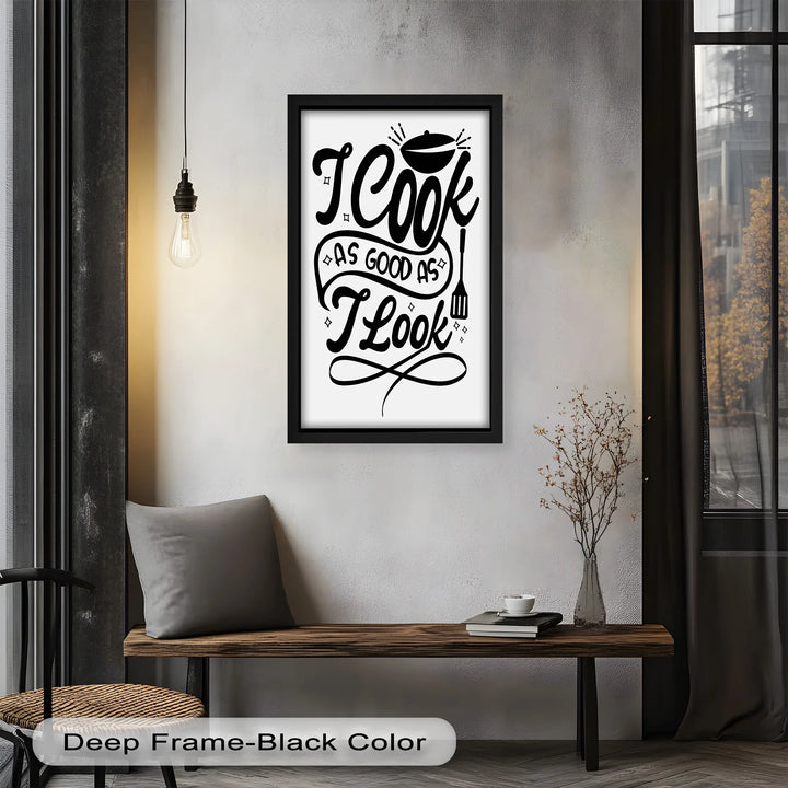I Cook As Good As I Look – Framed Oil Painting - MyPhotoStation
