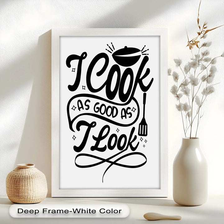 I Cook As Good As I Look – Framed Oil Painting - MyPhotoStation