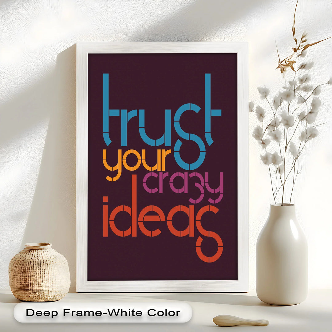 Trust Your Crazy Ideas – Modern Oil Painting - MyPhotoStation