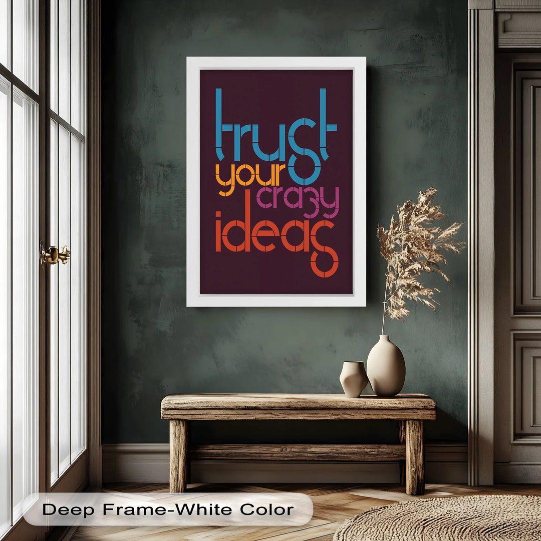 Trust Your Crazy Ideas – Modern Oil Painting - MyPhotoStation