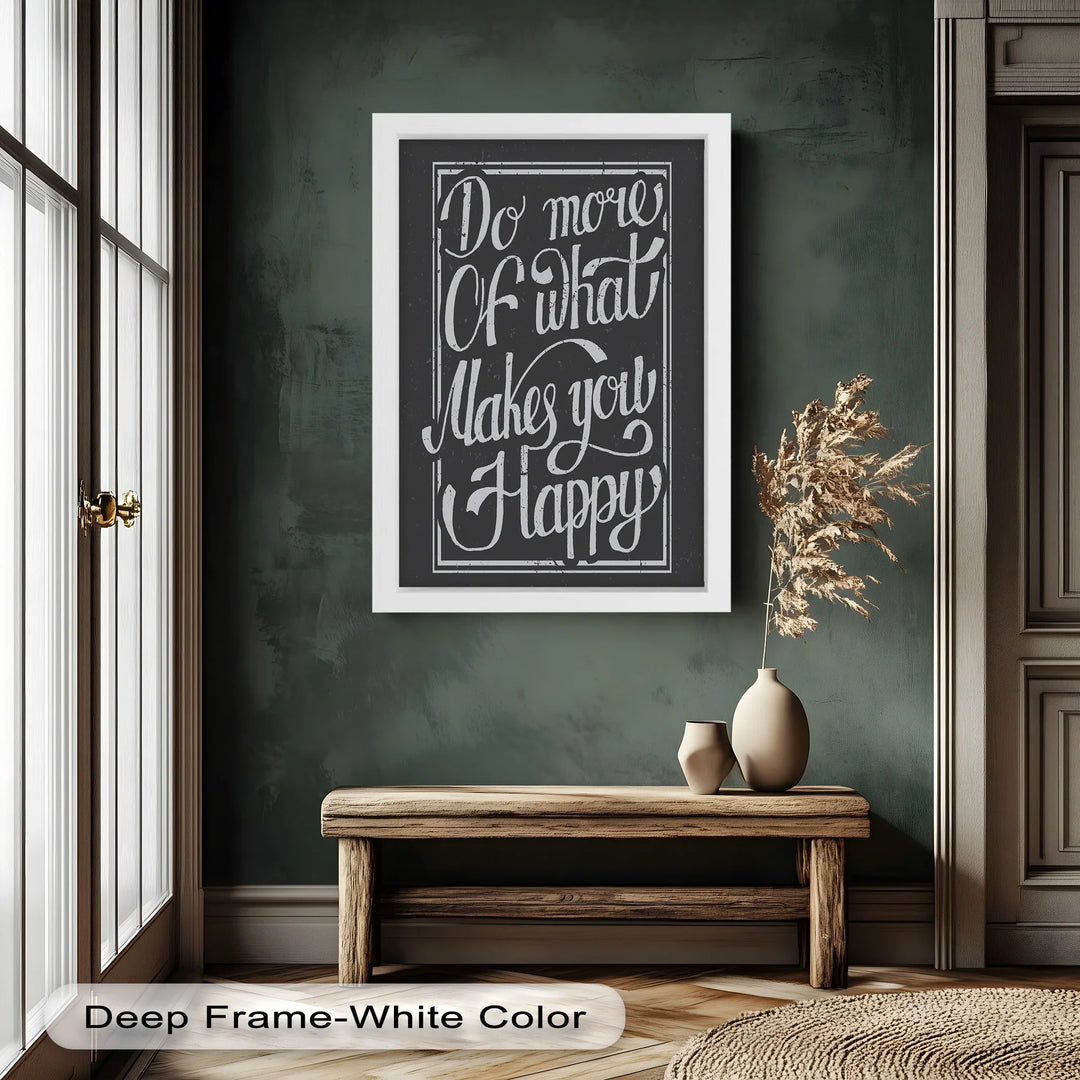 Do More of What Makes You Happy – Motivational Oil Painting - MyPhotoStation