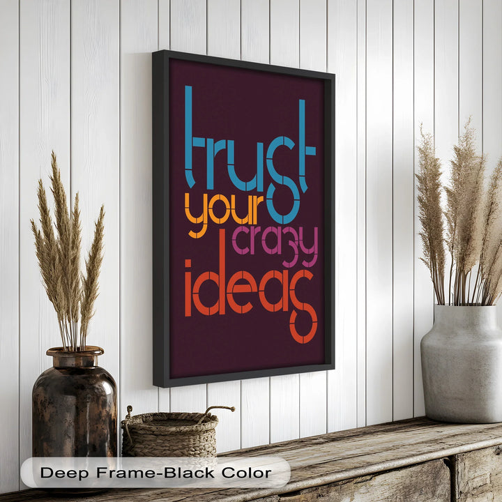 Trust Your Crazy Ideas – Modern Oil Painting - MyPhotoStation