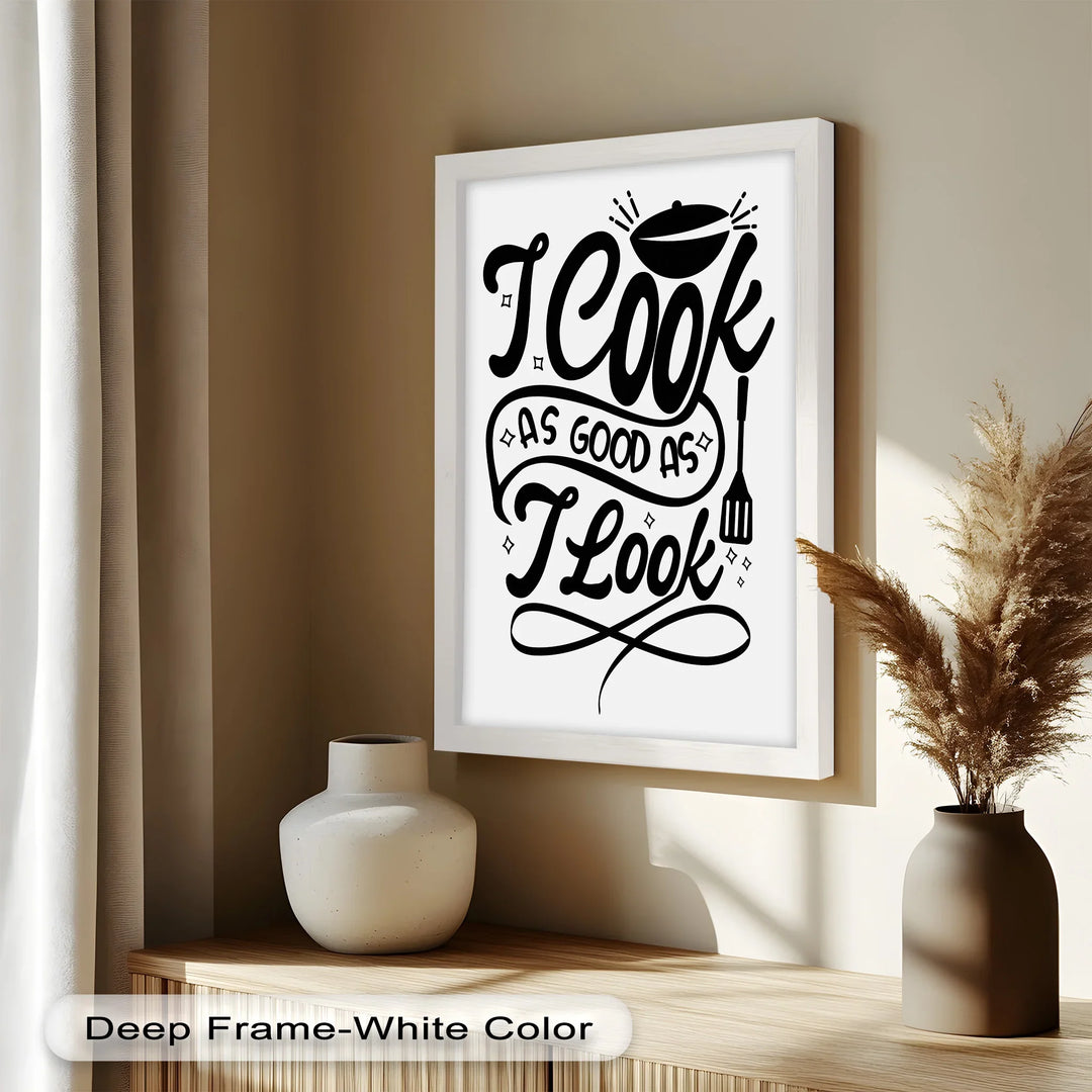 I Cook As Good As I Look – Framed Oil Painting - MyPhotoStation