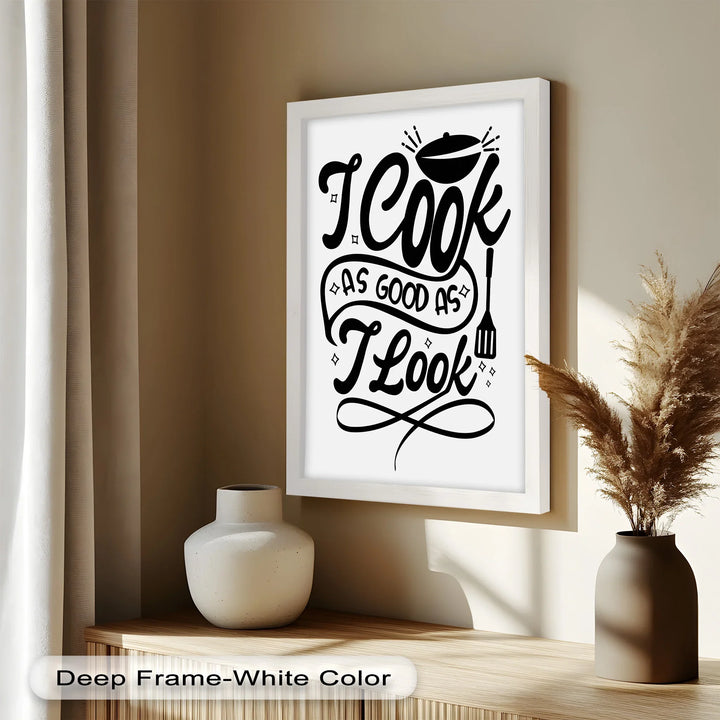I Cook As Good As I Look – Framed Oil Painting - MyPhotoStation