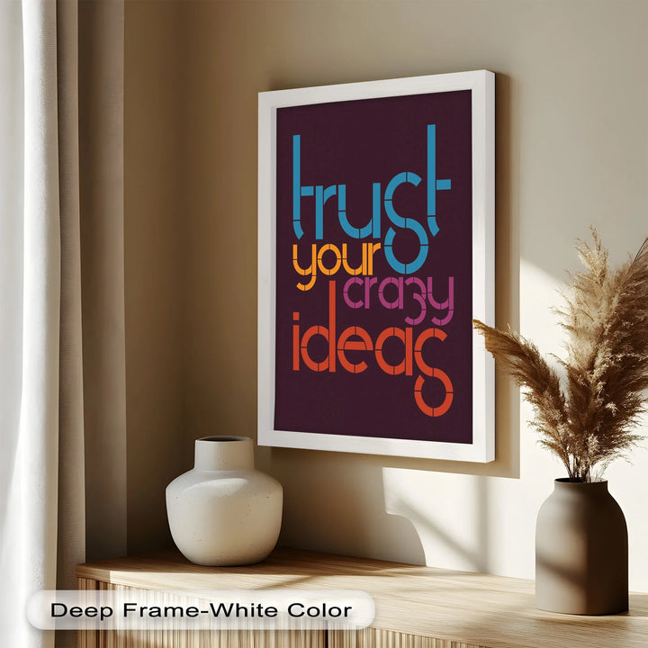 Trust Your Crazy Ideas – Modern Oil Painting - MyPhotoStation