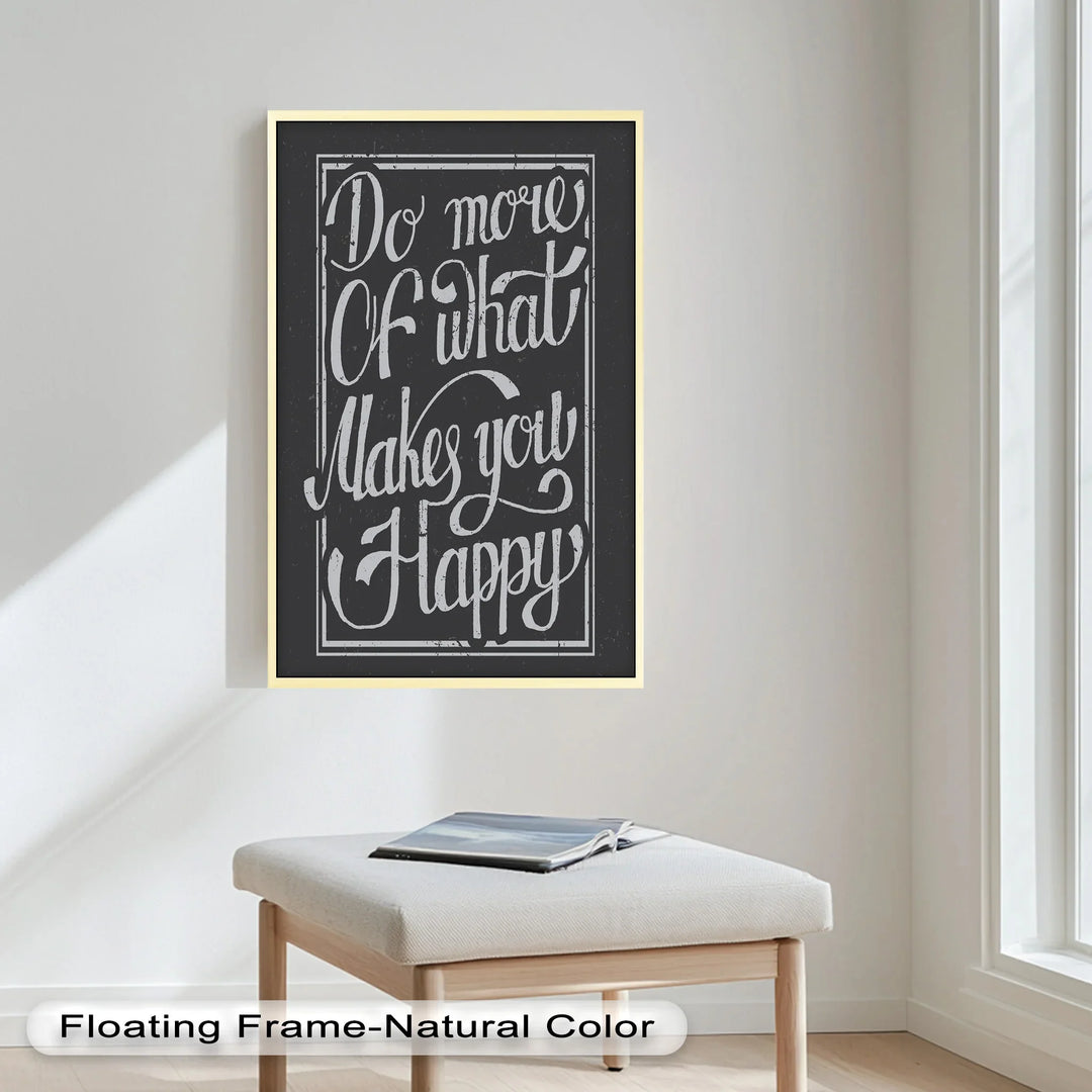 Do More of What Makes You Happy – Motivational Oil Painting - MyPhotoStation