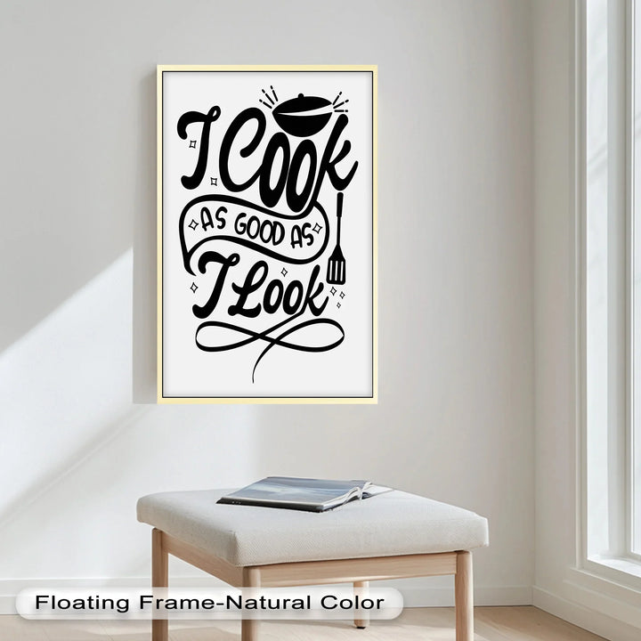 I Cook As Good As I Look – Framed Oil Painting - MyPhotoStation