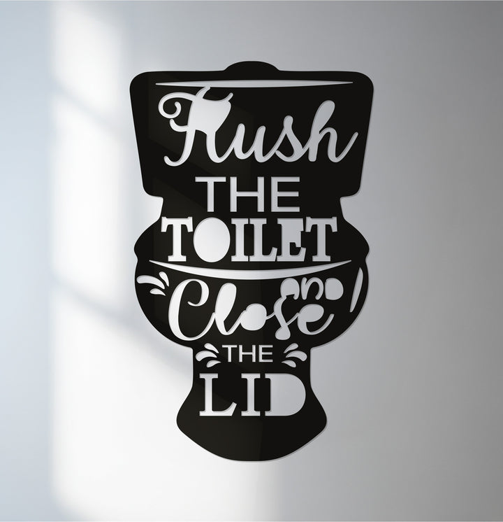 Flush the toilet close the lid metal wall art
