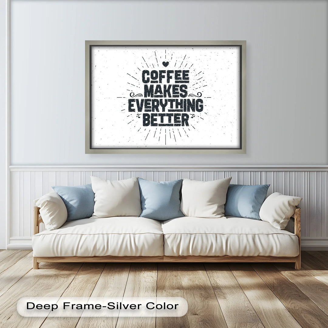 Coffee Makes Everything Better – Modern Oil Paintings - MyPhotoStation