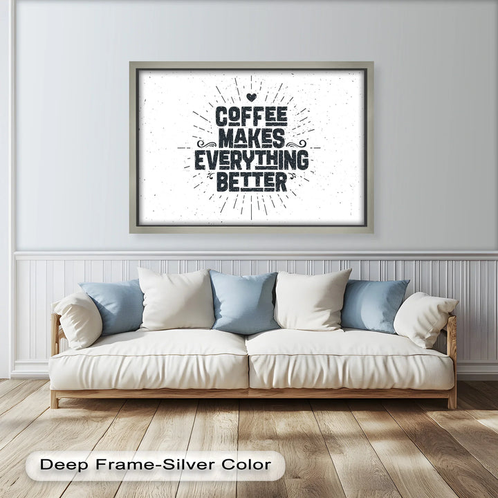 Coffee Makes Everything Better – Modern Oil Paintings - MyPhotoStation