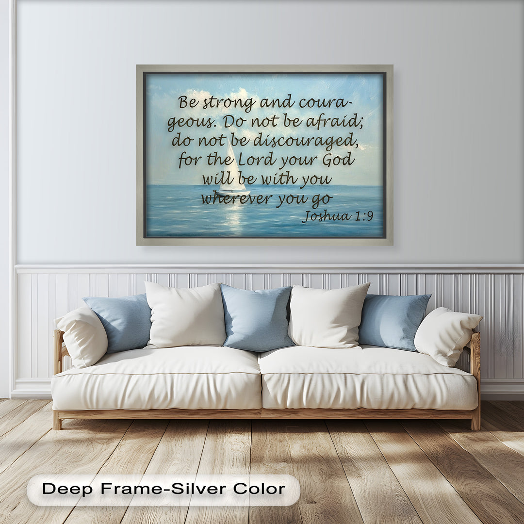 Serene ocean painting with a sailboat and Joshua 1:9 about strength and courage.

