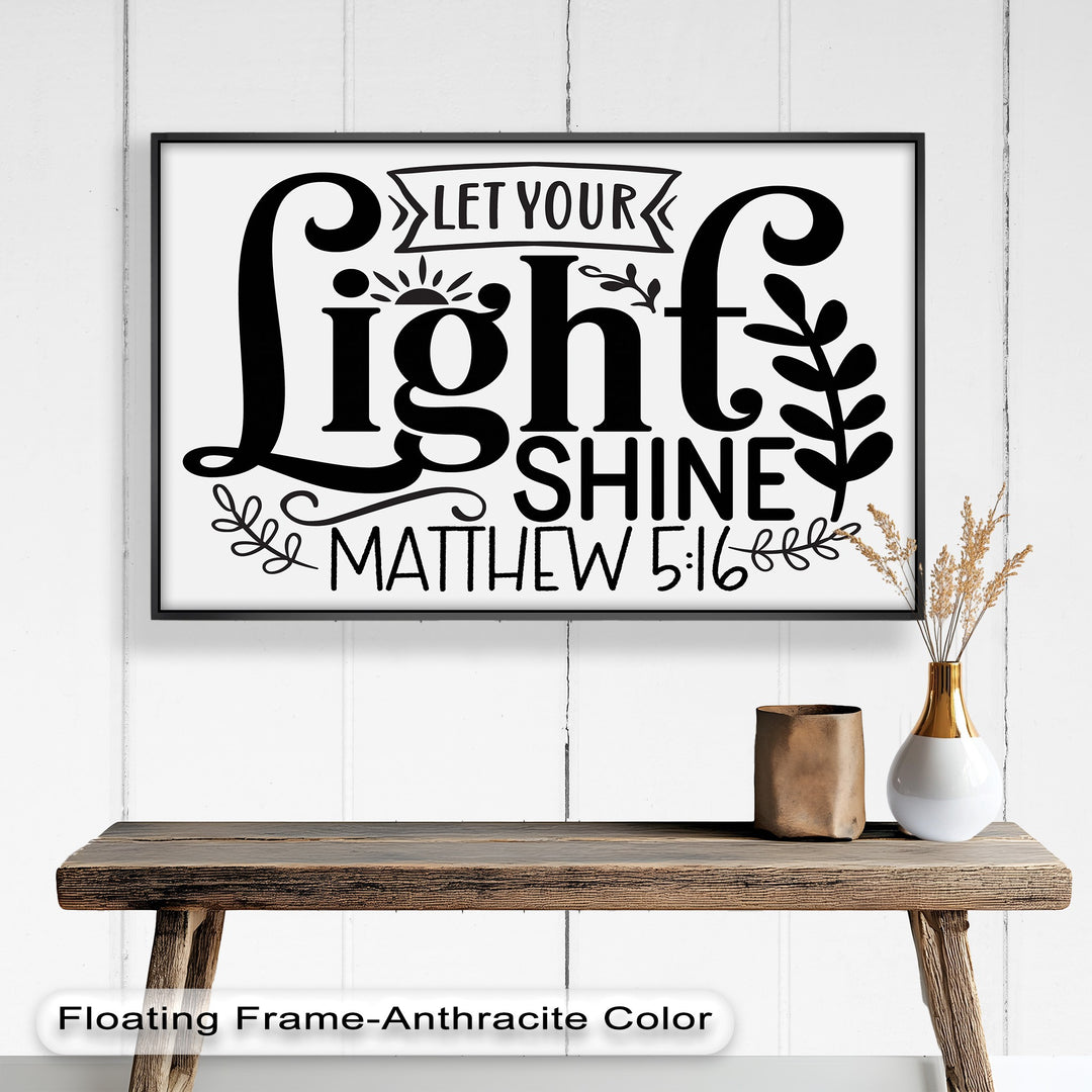 Inspirational Bible verse wall art – Let Your Light Shine Matthew 5:16.
