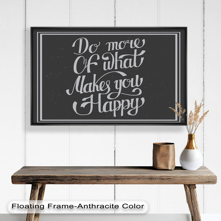 Inspirational wall art with chalkboard quote “Do more of what makes you happy.”
