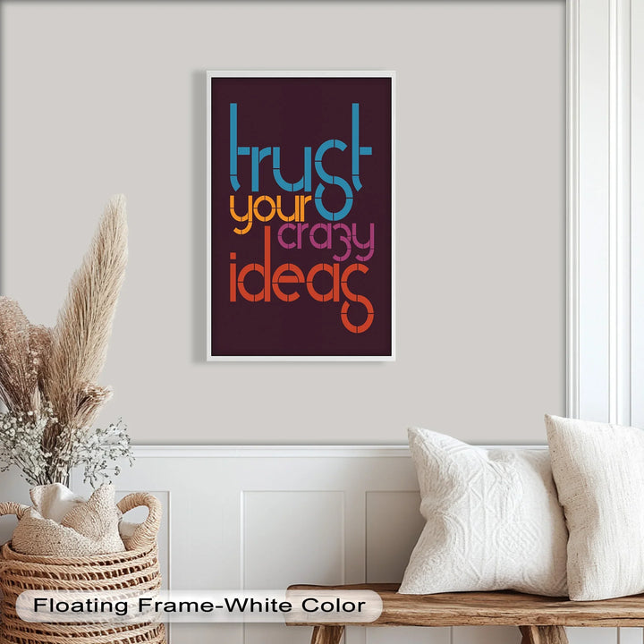 Trust Your Crazy Ideas – Modern Oil Painting - MyPhotoStation