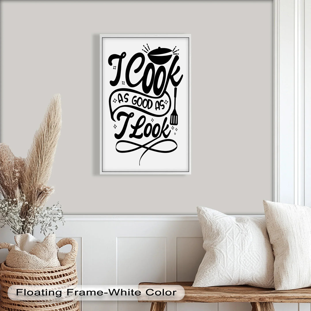 I Cook As Good As I Look – Framed Oil Painting - MyPhotoStation