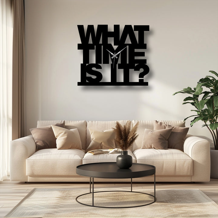 Neutral-toned wall creates a backdrop for the 'What Time Is It?' metal wall clock, enhancing its bold text design like metal art for wall.