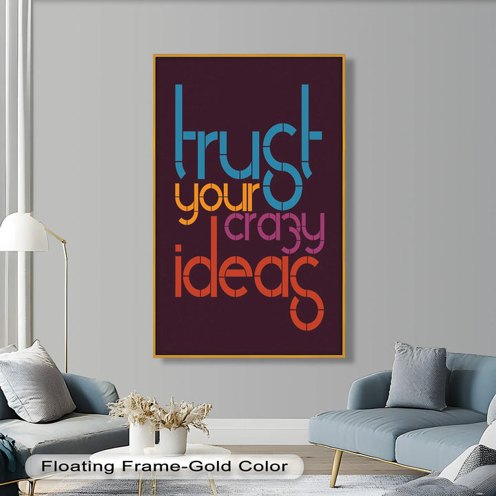 Trust Your Crazy Ideas – Modern Oil Painting - MyPhotoStation