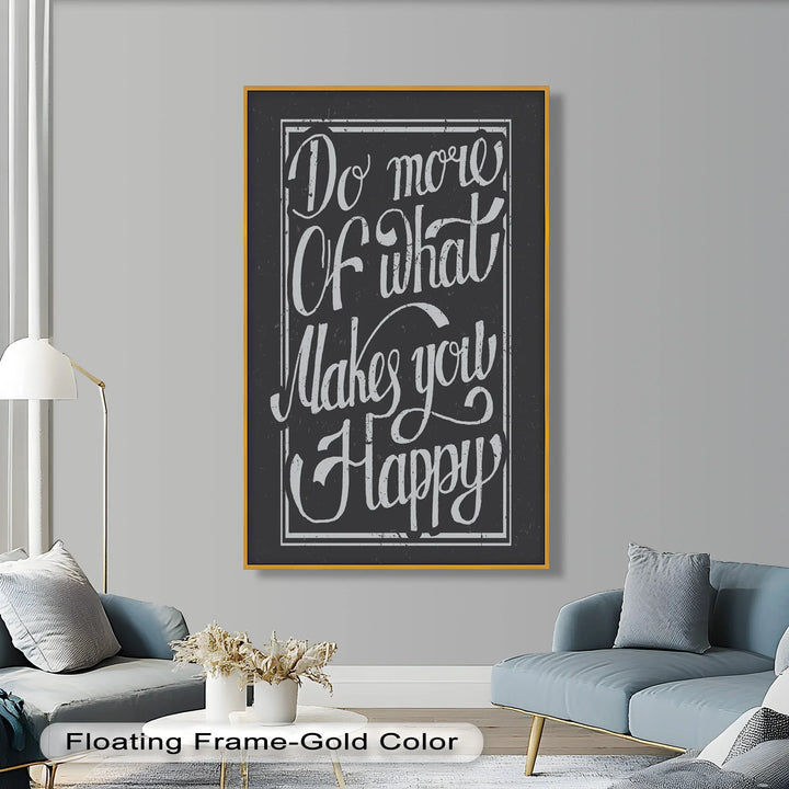 Do More of What Makes You Happy – Motivational Oil Painting - MyPhotoStation