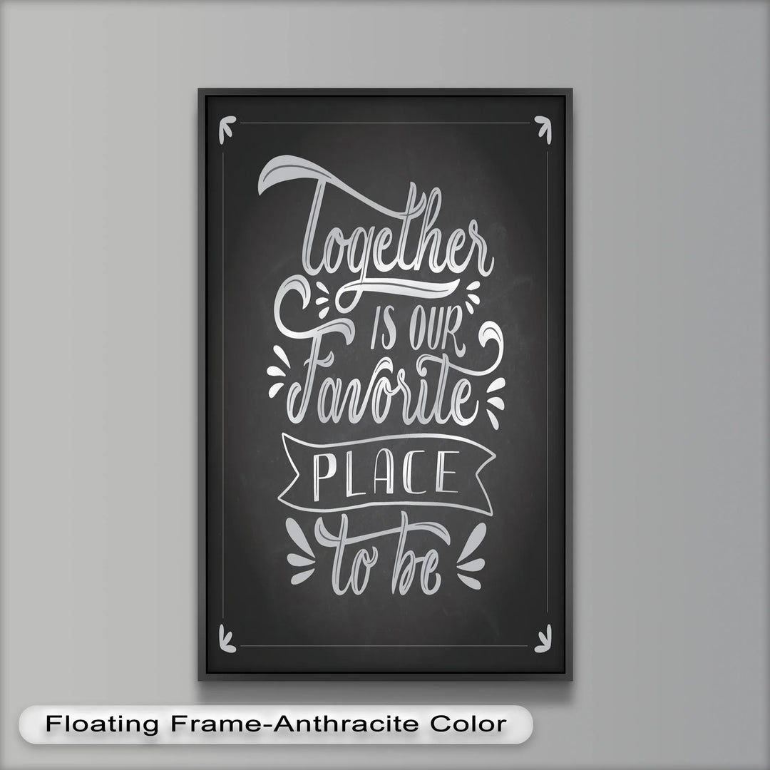 Together Is Our Favorite Place – Chalk Style Oil Painting - MyPhotoStation