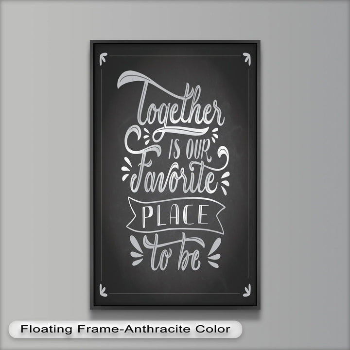 Together Is Our Favorite Place – Chalk Style Oil Painting - MyPhotoStation