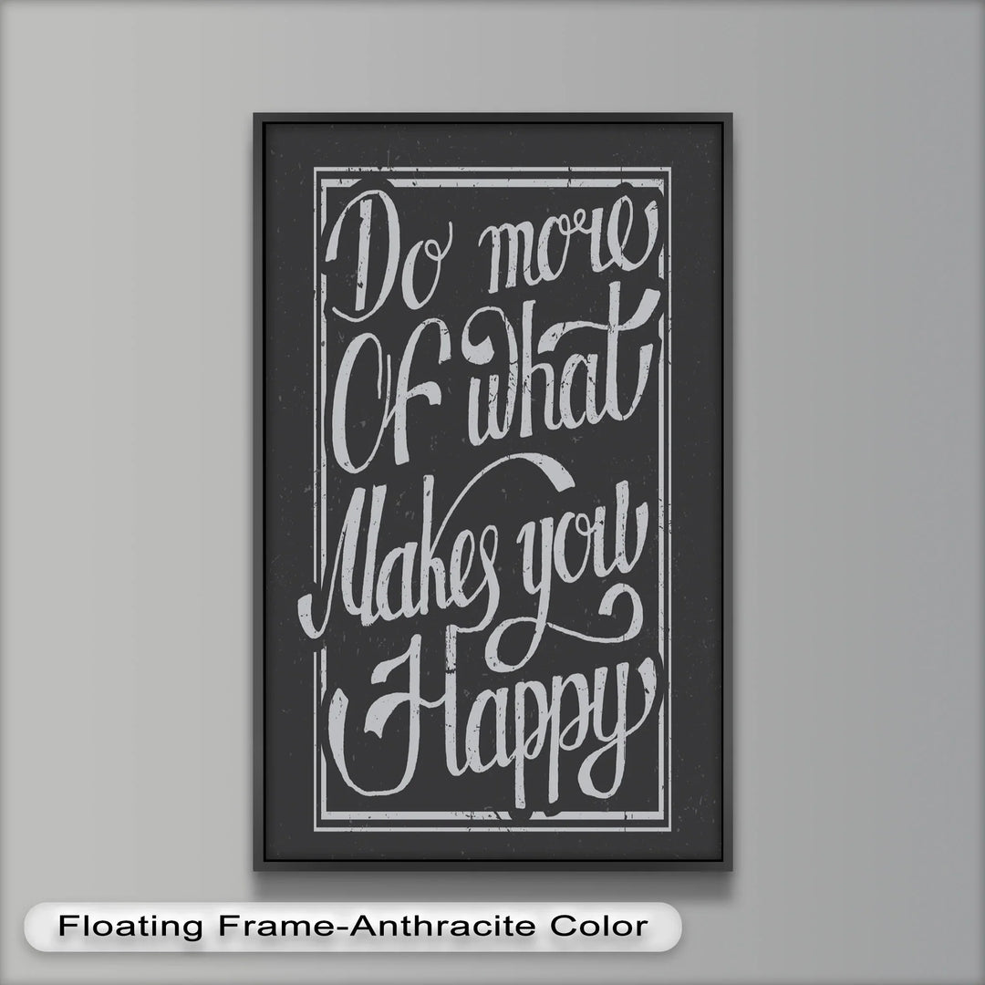 Do More of What Makes You Happy – Motivational Oil Painting - MyPhotoStation