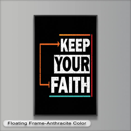 The stillness of this inspirational oil painting art piece emphasizes the emboldened 'Keep Your Faith' lettering against a stark black background.