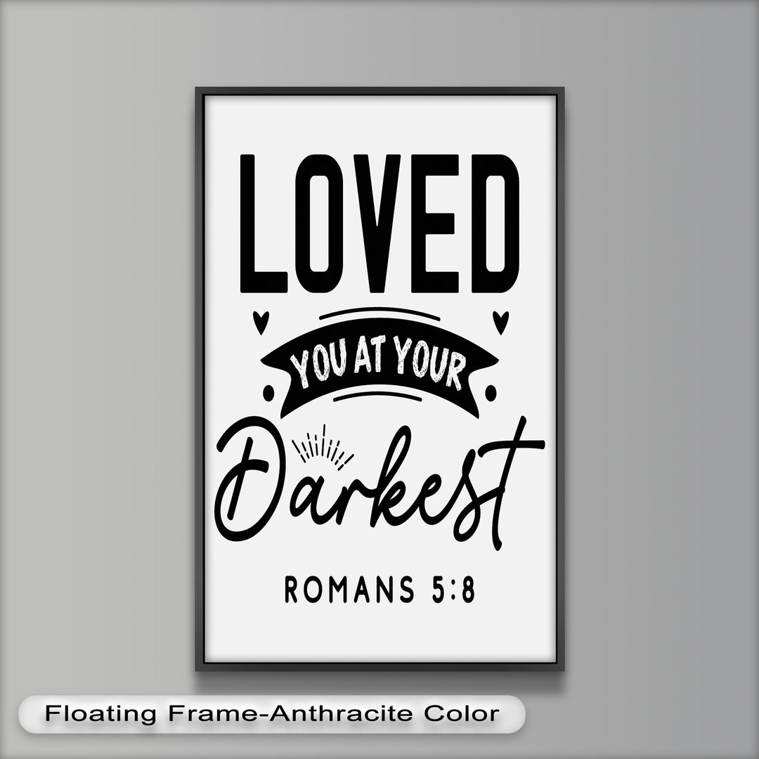 Loved You at Your Darkest – Bible Verse Oil Painting