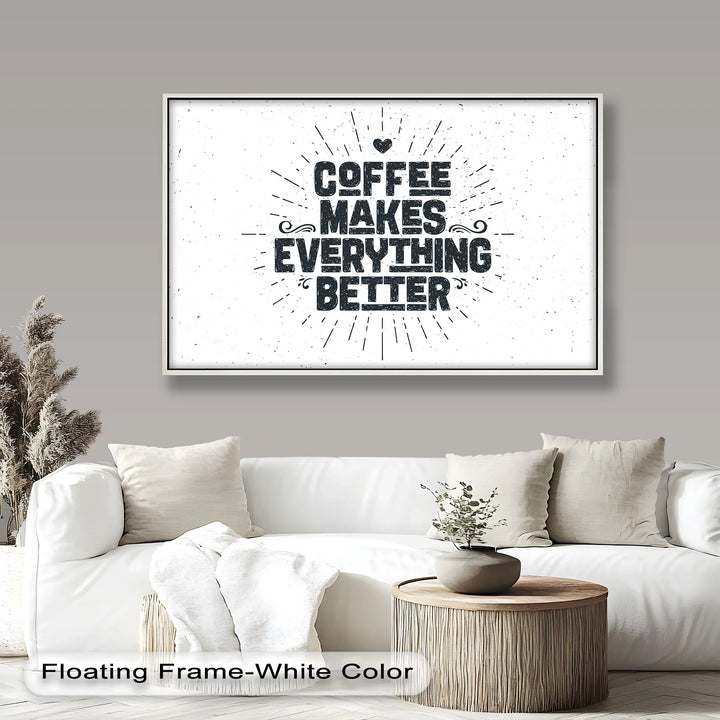 Coffee Makes Everything Better – Modern Oil Paintings - MyPhotoStation