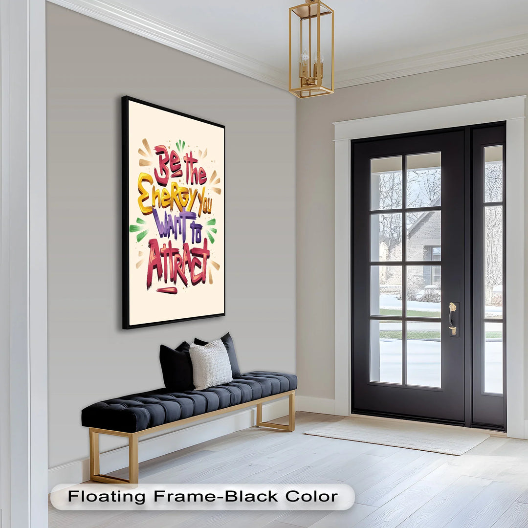 Be the Energy You Want to Attract – Motivational Oil Painting - MyPhotoStation