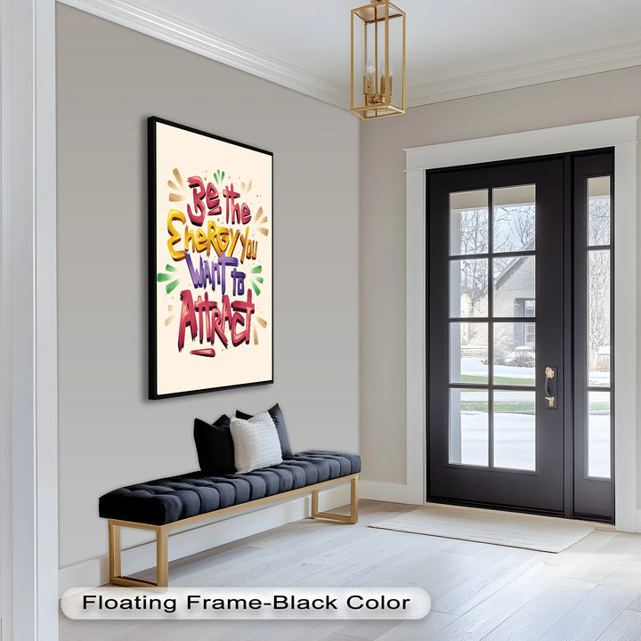 Be the Energy You Want to Attract – Motivational Oil Painting - MyPhotoStation