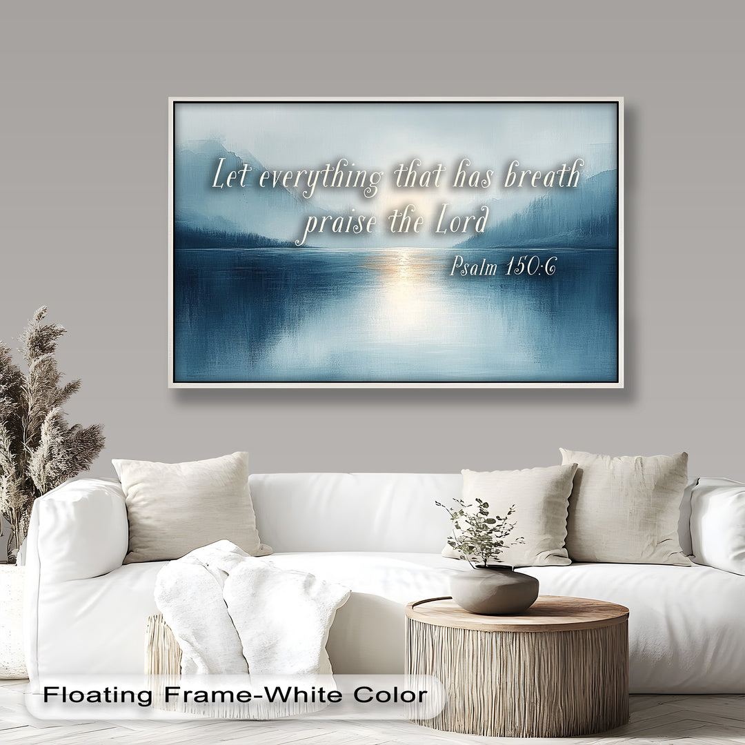 Serene lake painting with Psalm 150:6 inspiring universal praise to God.
