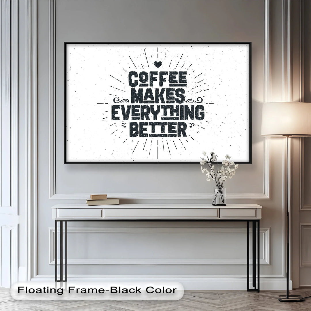 Coffee Makes Everything Better – Modern Oil Paintings - MyPhotoStation