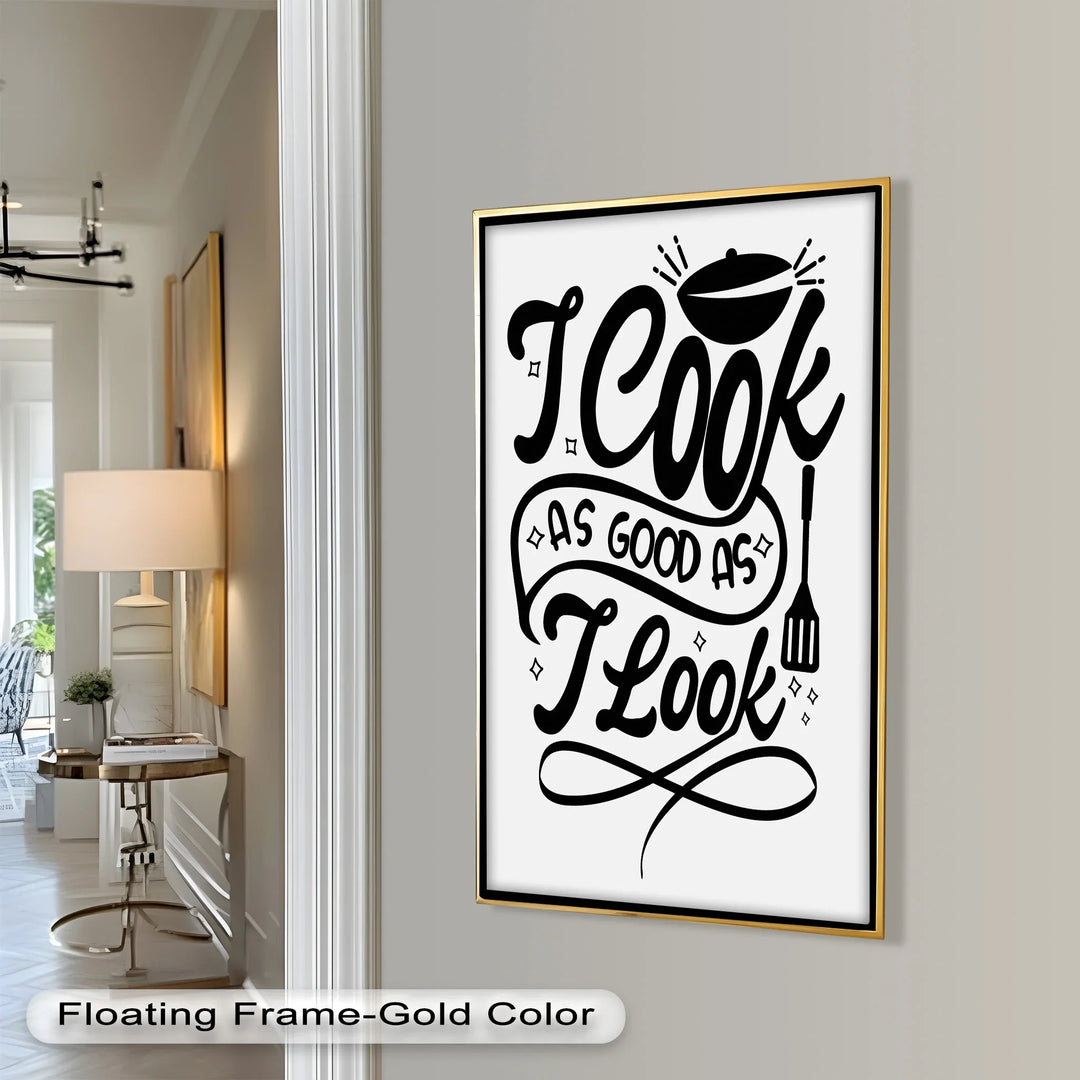 I Cook As Good As I Look – Framed Oil Painting - MyPhotoStation