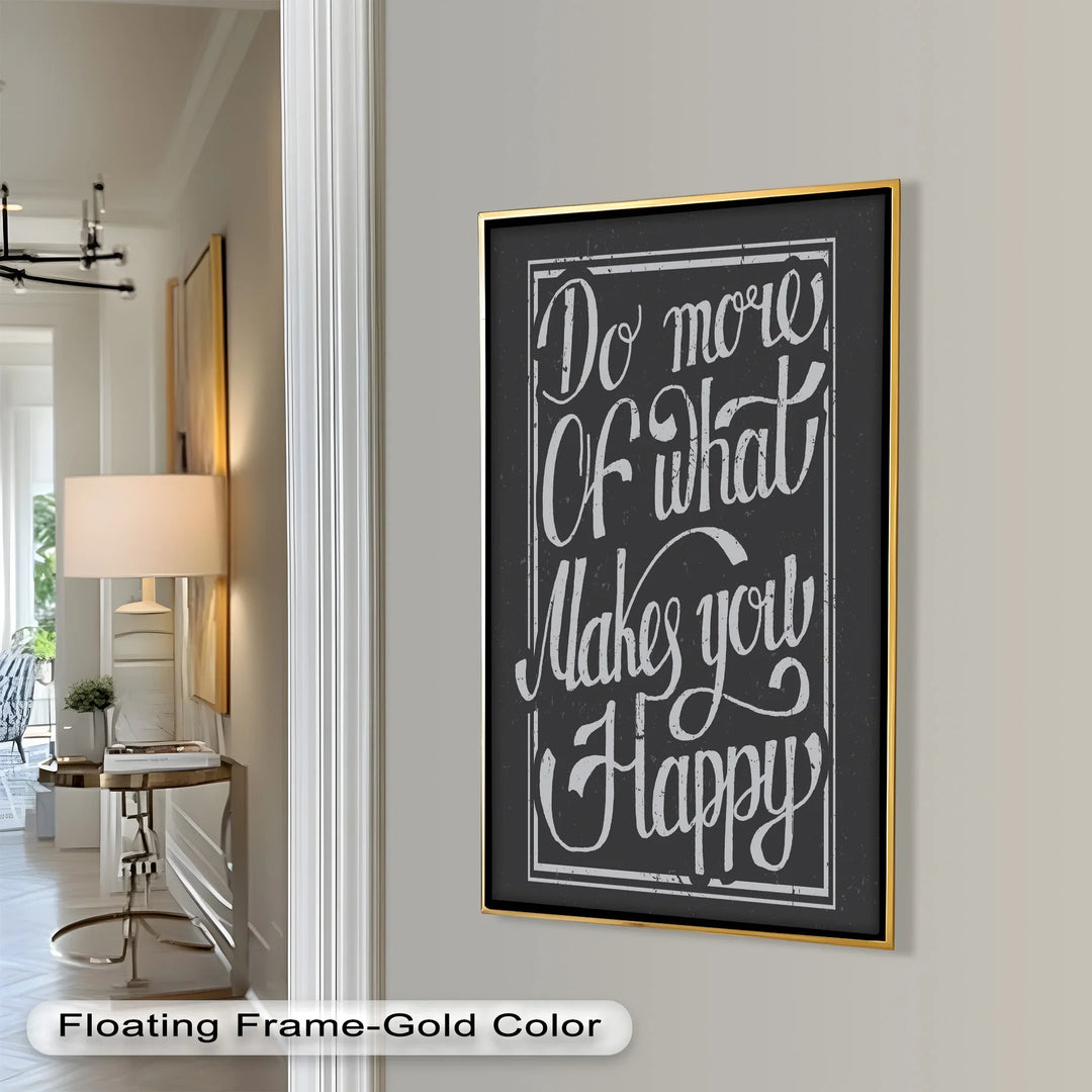 Do More of What Makes You Happy – Motivational Oil Painting - MyPhotoStation