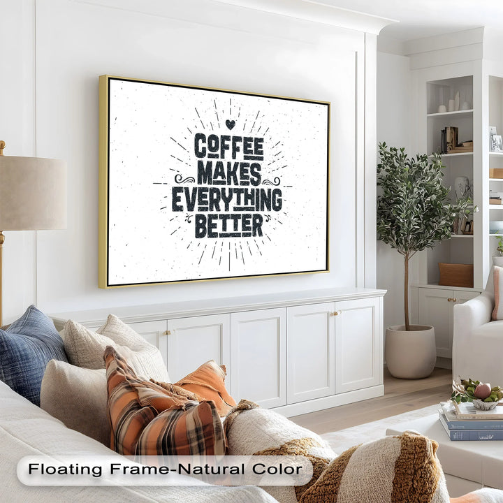 Coffee Makes Everything Better – Modern Oil Paintings - MyPhotoStation