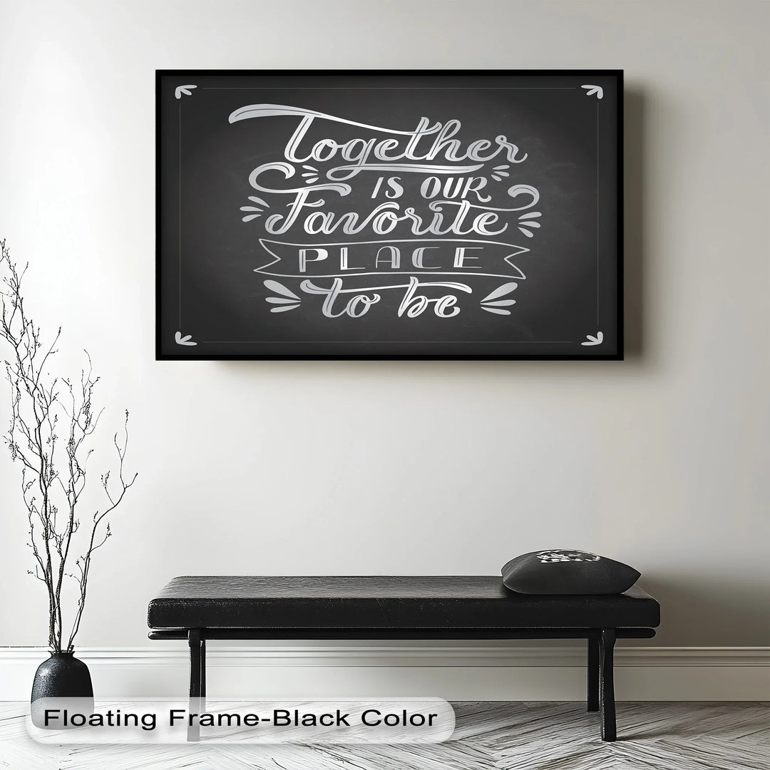 Romantic chalkboard-style wall art – Together is our favorite place to be quote.
