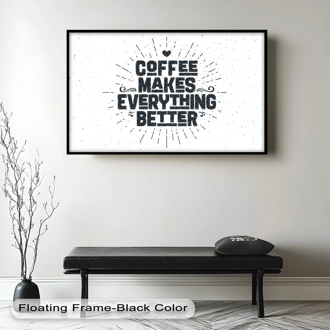 Coffee Makes Everything Better – Modern Oil Paintings - MyPhotoStation