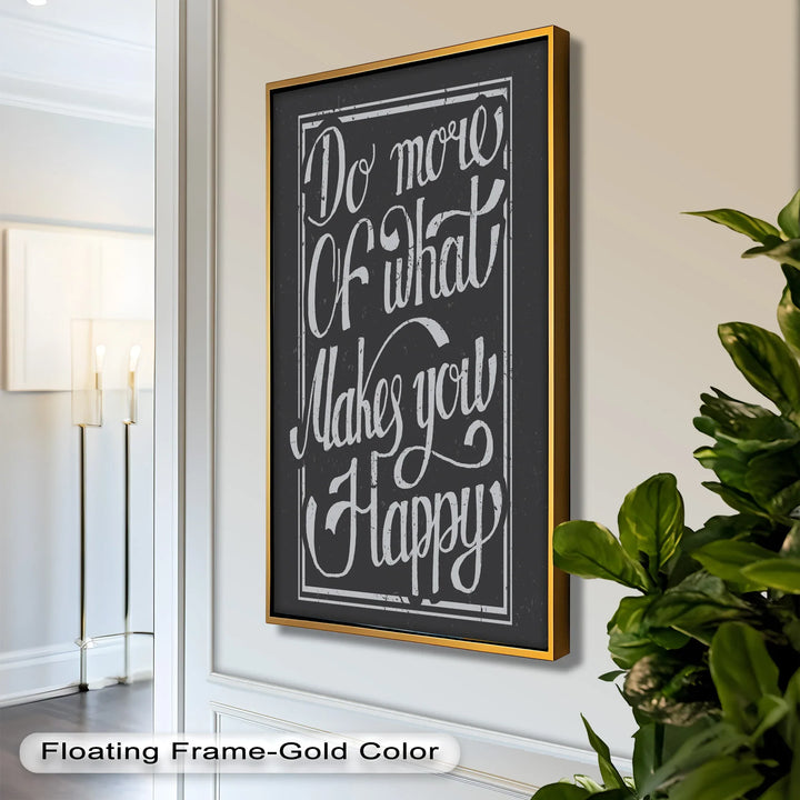 Do More of What Makes You Happy – Motivational Oil Painting - MyPhotoStation