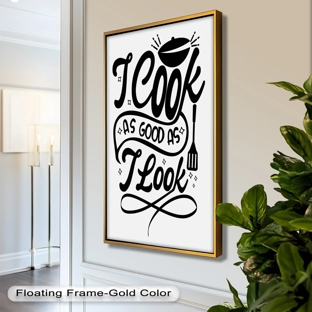 I Cook As Good As I Look – Framed Oil Painting - MyPhotoStation