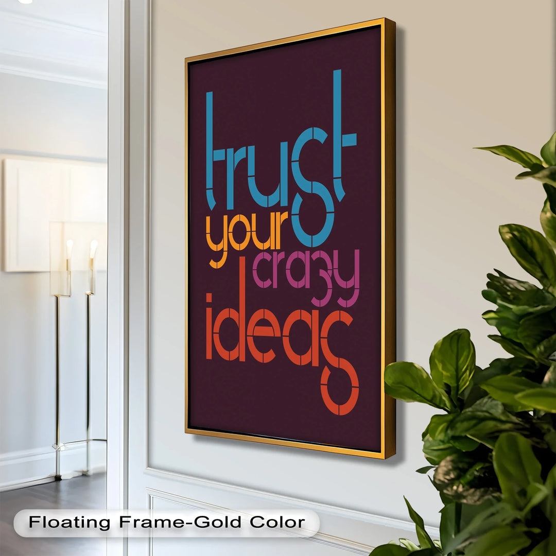 Trust Your Crazy Ideas – Modern Oil Painting - MyPhotoStation