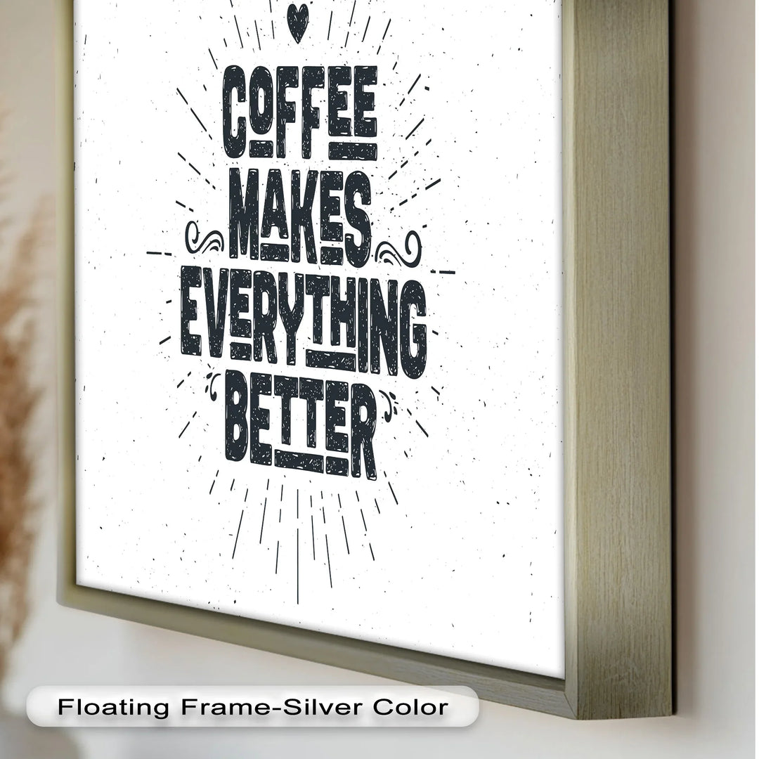 Coffee Makes Everything Better – Modern Oil Paintings - MyPhotoStation