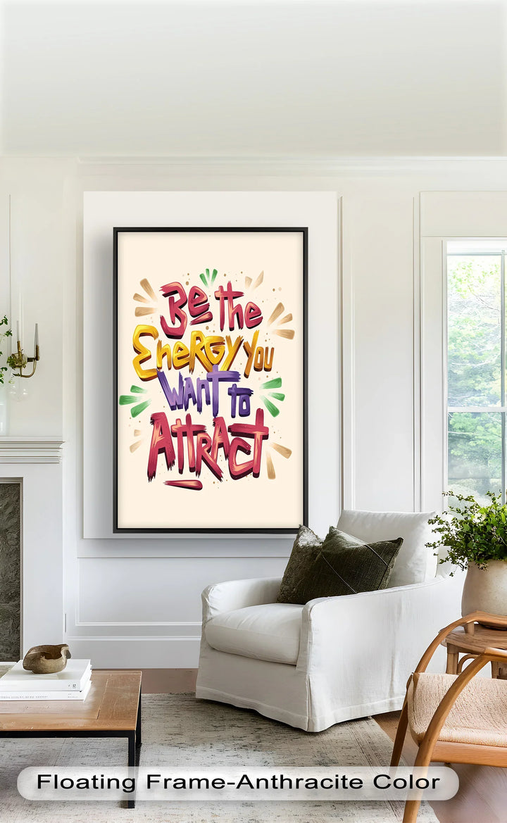 Be the Energy You Want to Attract – Motivational Oil Painting - MyPhotoStation