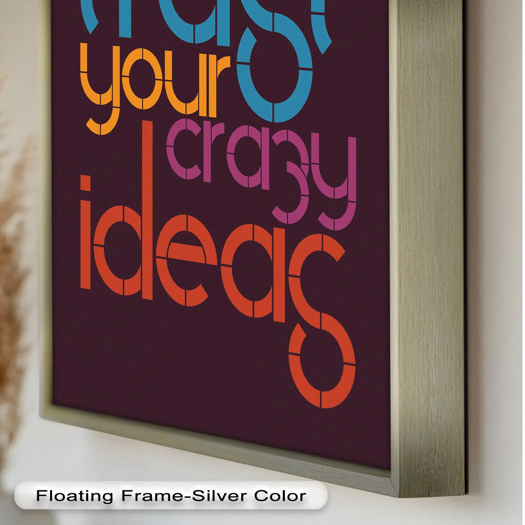 Trust Your Crazy Ideas – Modern Oil Painting - MyPhotoStation